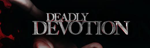 Deadly Devotion