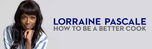 Lorraine Pascale How To Be A Better Cook