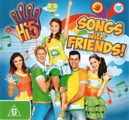 Hi-5 Songs With Friends
