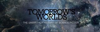 Tomorrows Worlds The Unearthly History Of Science