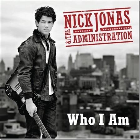 Nick Jonas And The Administration: Who I Am