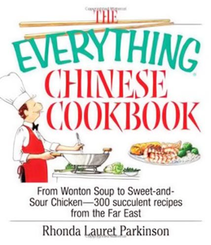 The Everything Chinese Cookbook: From Wonton Soup