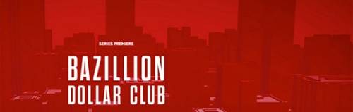 Bazillion Dollar Club