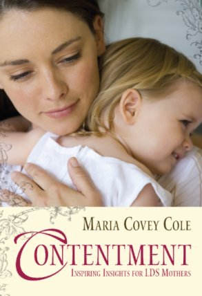 Contentment: Inspiring Insights For Lds Mothers