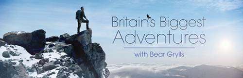 Britains Biggest Adventure With Bear Grylls