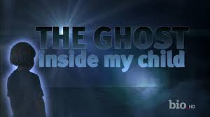 The Ghost Inside My Child