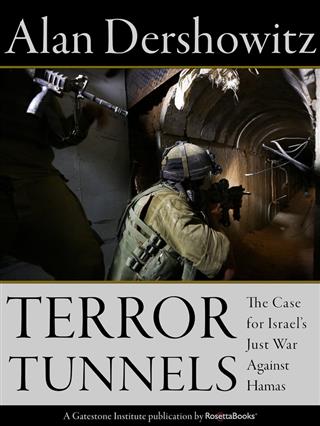 Terror Tunnels: The Case For Israel's Just War
