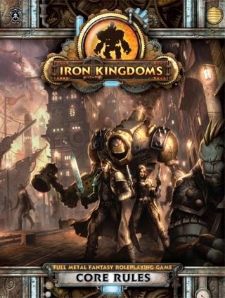Iron Kingdoms Full Metal Fantasy RPG Core Rules