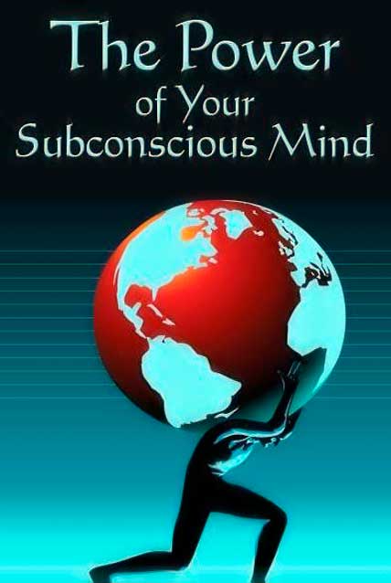 The Power Of Your Subconscious Mind