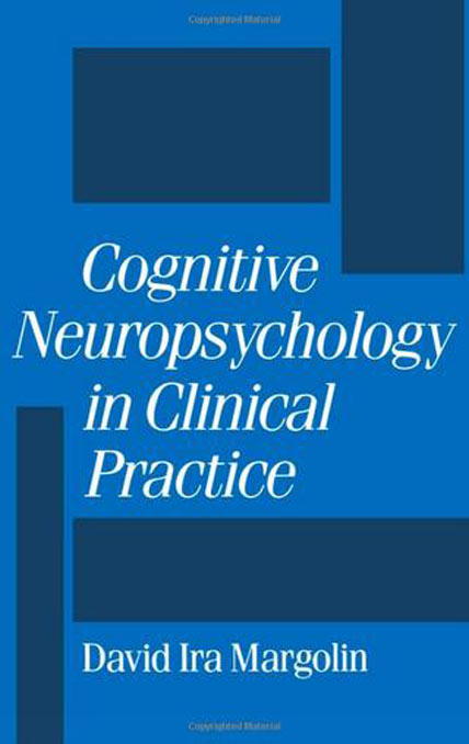 Cognitive Neuropsychology In Clinical Practice