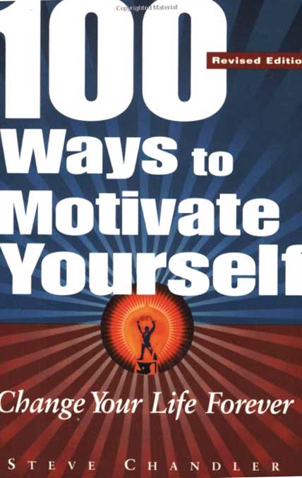 100 Ways To Motivate Yourself Change Your Life