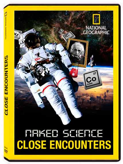 Naked Science: Close Encounter