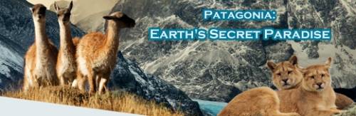 Patagonia Earth's Secret Paradise