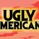 Best of  Ugly Americans