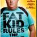 Top  Fat Kid Rules World