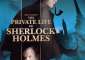  The Private Life Sherlock Holmes