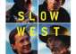   Slow West