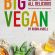   Big Vegan â€“ More Than 350 Recipes, No Meat