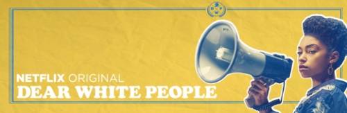 Dear White People