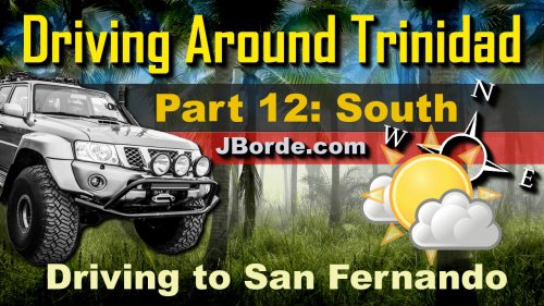 Trinidad Drive Tours Part 12: South