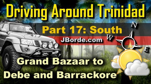 Trinidad Drive Tours Part 17: South
