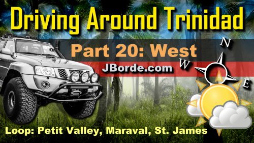 Trinidad Drive Tours Part 20: West