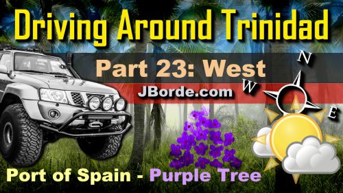 Trinidad Drive Tours Part 23: West