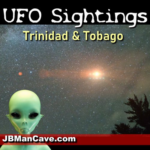 Do Aliens Visit Trinidad And Tobago?
