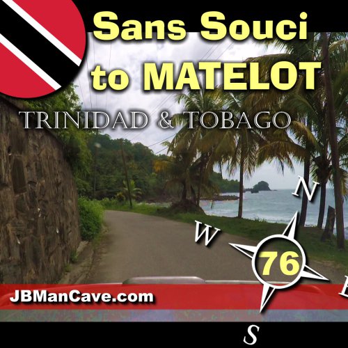 Sans Souci To Matelot Trinidad