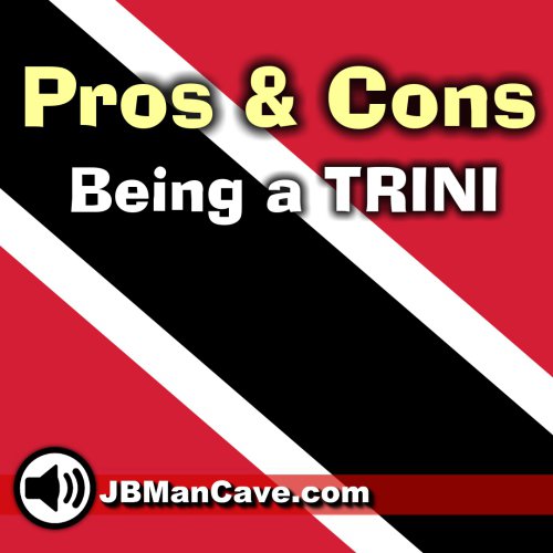 Trini Positives And Negatives