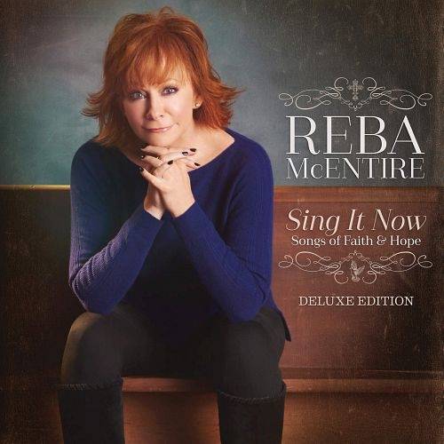 Reba Mcentire – Sing It Now: Songs Of Faith & Hope