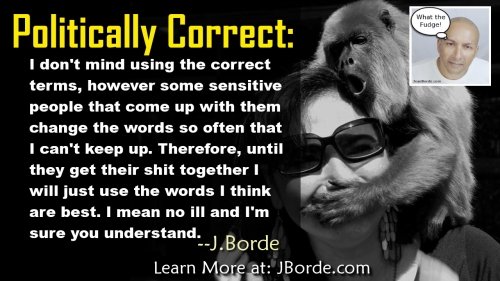 Politically Correct Terms Change All The Time