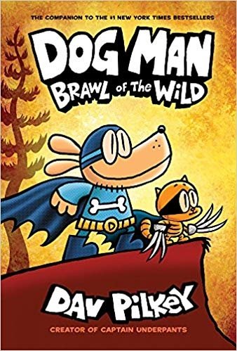Dog Man: Brawl Of The Wild: From The Creator Of Captain Underpants