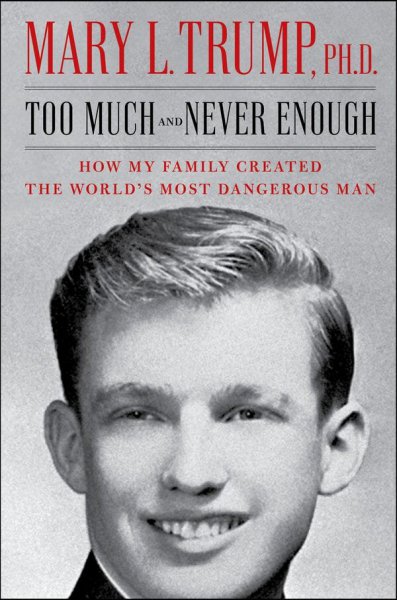 Too Much And Never Enough: How My Family Created The World's Most Dangerous Man