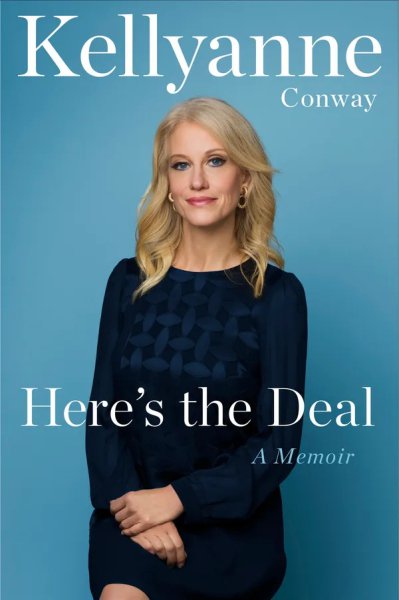 Kellyanne Conway Memoir Here's The Deal
