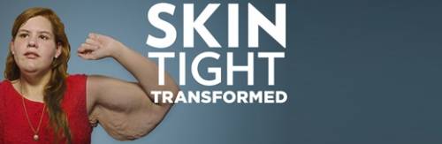 Skin Tight Transformed