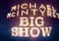   Michael Mcintyre' s Big Show
