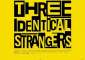 Discuss  Three Identical Strangers