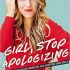 Best of  Girl, Stop Apologizing Shame-free Plan For Embracing Achieving Goals